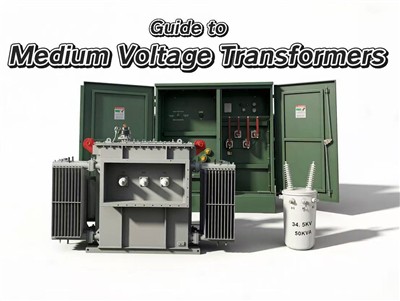 Guide to Medium Voltage Transformers
